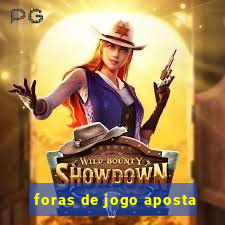 foras de jogo aposta