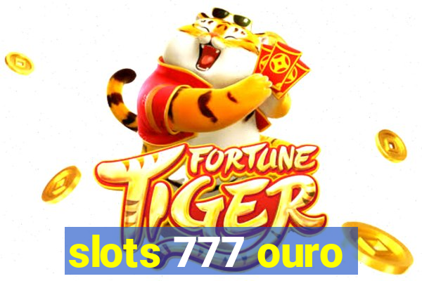 slots 777 ouro