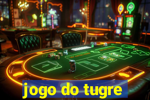 jogo do tugre