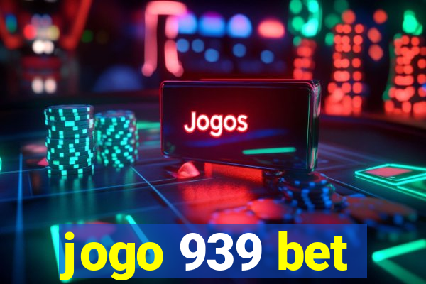 jogo 939 bet