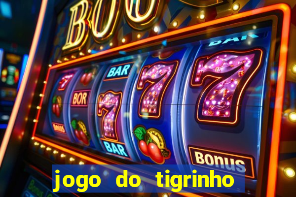 jogo do tigrinho de r$ 1