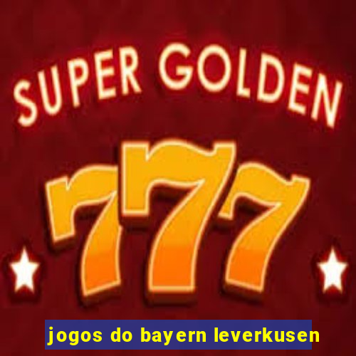 jogos do bayern leverkusen