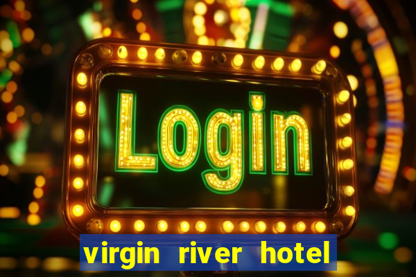 virgin river hotel and casino