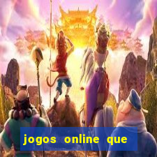 jogos online que pagam dinheiro de verdade