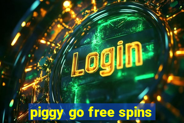 piggy go free spins