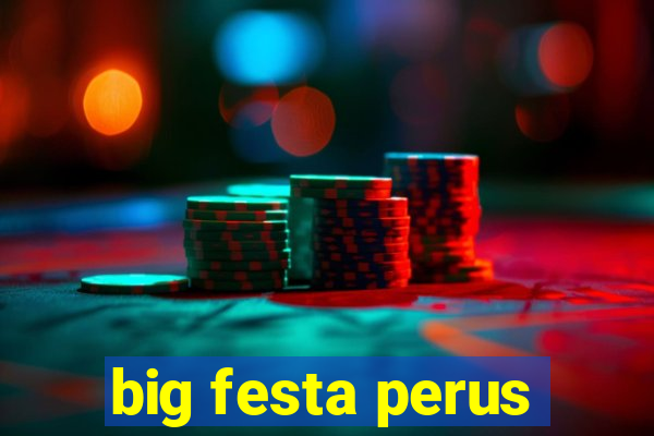 big festa perus