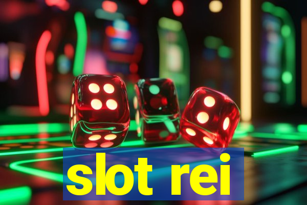 slot rei