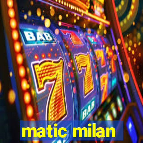 matic milan