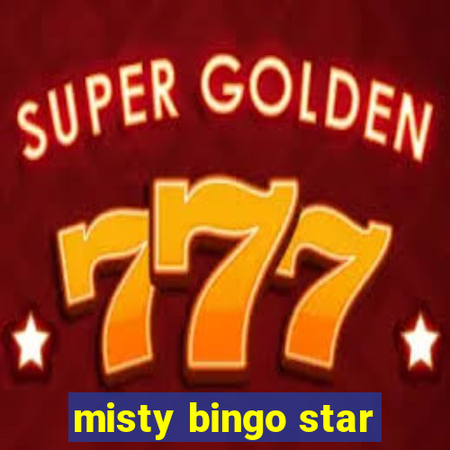 misty bingo star