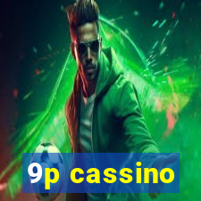 9p cassino