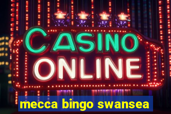 mecca bingo swansea