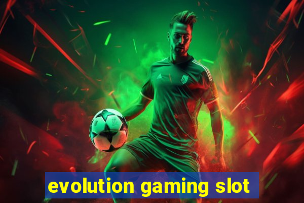 evolution gaming slot