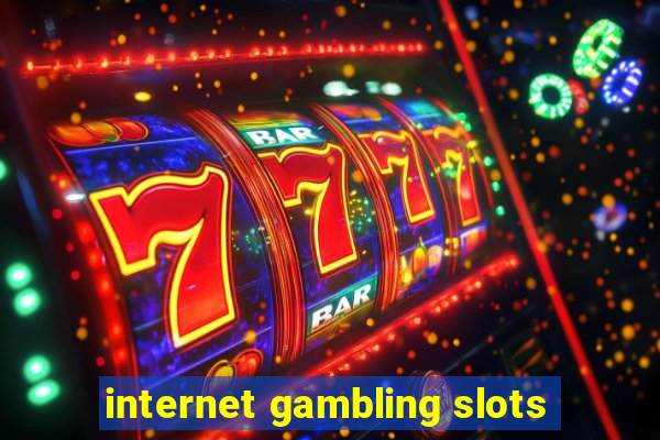 internet gambling slots