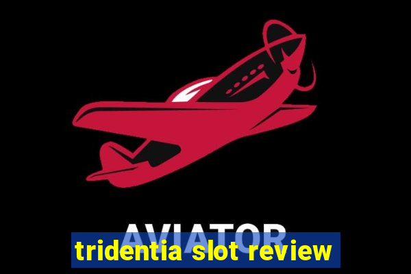 tridentia slot review