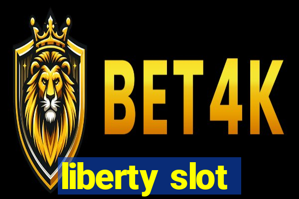 liberty slot