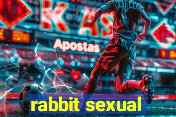 rabbit sexual