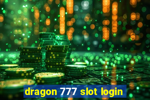 dragon 777 slot login