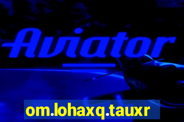 om.lohaxq.tauxrclub