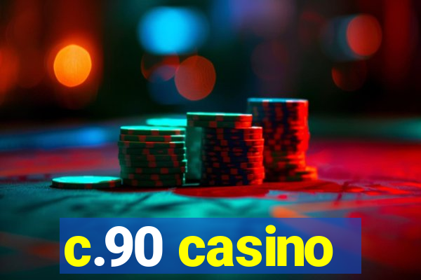 c.90 casino