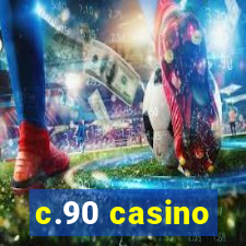 c.90 casino