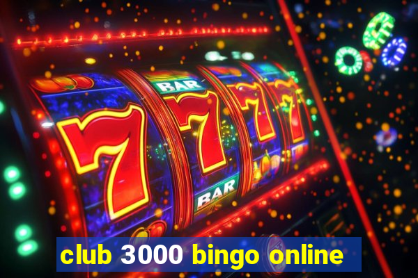 club 3000 bingo online