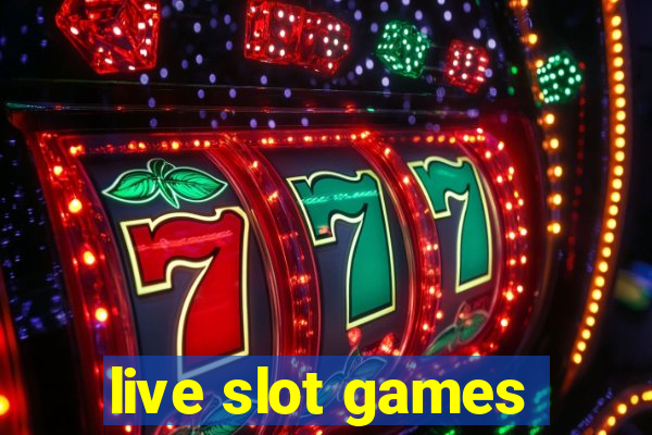 live slot games