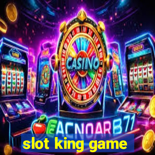 slot king game