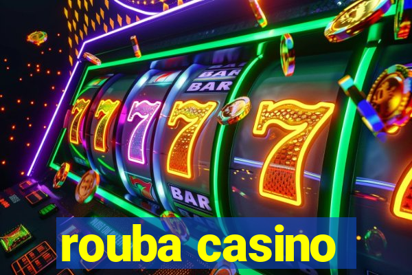 rouba casino