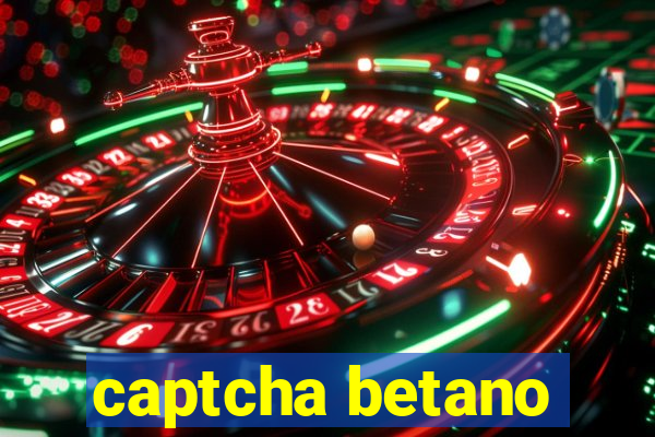 captcha betano