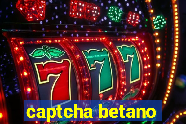 captcha betano