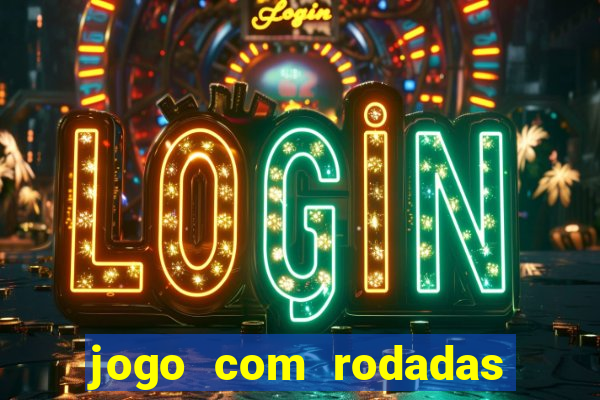 jogo com rodadas gratis sem deposito