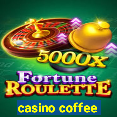 casino coffee