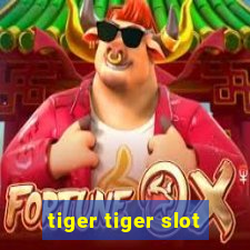 tiger tiger slot