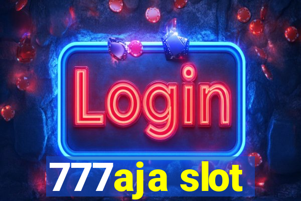 777aja slot