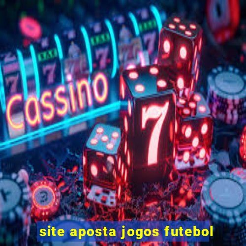 site aposta jogos futebol