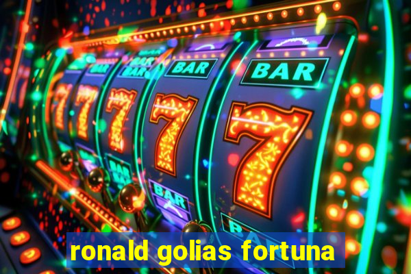 ronald golias fortuna