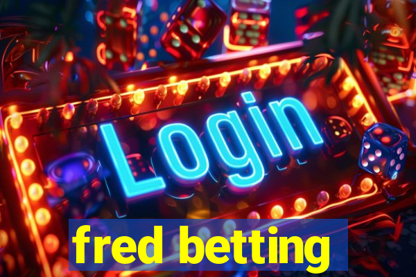 fred betting