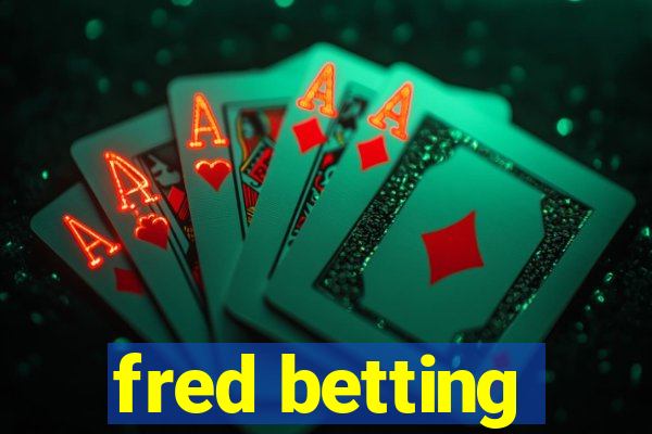 fred betting