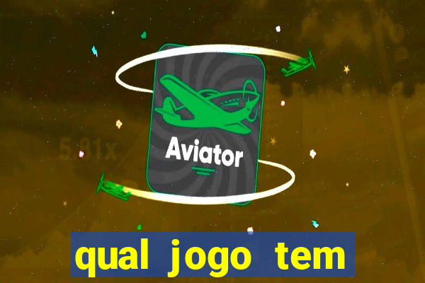 qual jogo tem maior probabilidade de ganhar