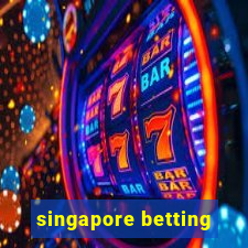 singapore betting