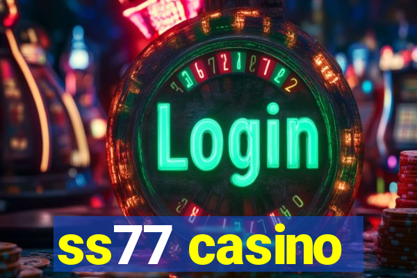 ss77 casino