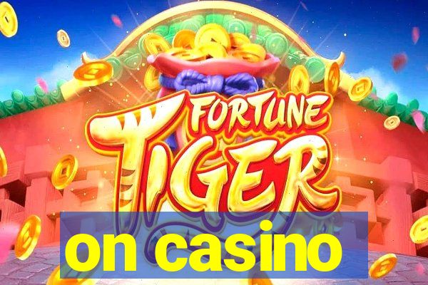 on casino