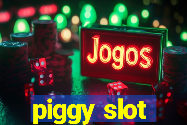 piggy slot