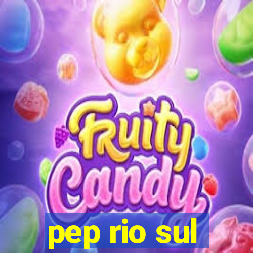 pep rio sul