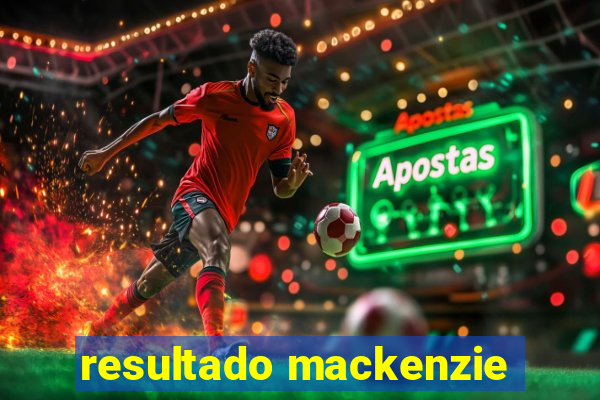 resultado mackenzie