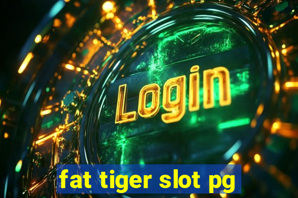 fat tiger slot pg