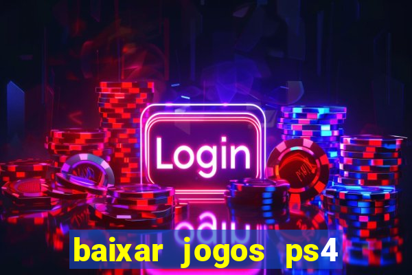 baixar jogos ps4 pkg pt-br