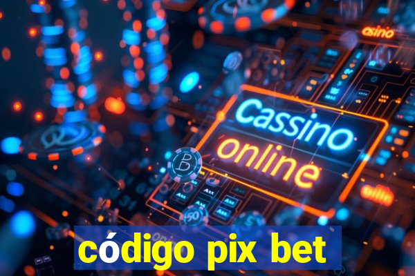 código pix bet