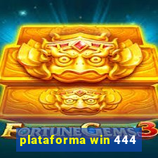 plataforma win 444