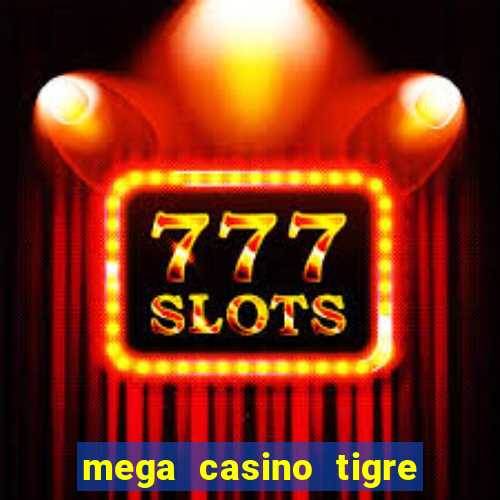 mega casino tigre vs dragao